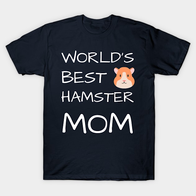 World's Best Hamster Mom T-Shirt by seifou252017